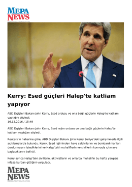 Kerry: Esed güçleri Halep`te katliam yapıyor