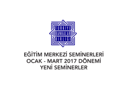eğitim merkezi seminerleri ocak - mart 2017 dönemi yeni seminerler