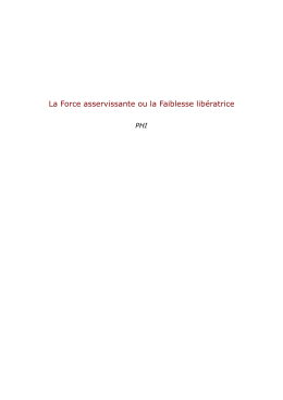 La Force asservissante ou la Faiblesse libératrice