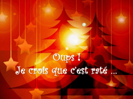 Oups ! Je crois que c`est rat&eacute;
