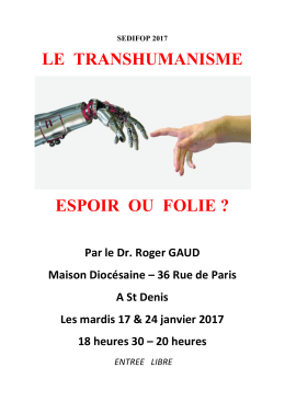 LE TRANSHUMANISME ESPOIR OU FOLIE ?