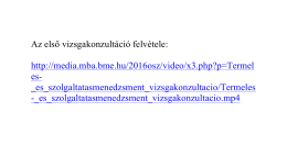 Az első vizsgakonzult&aacute;ci&oacute; felv&eacute;tele: http://media.mba.bme.hu