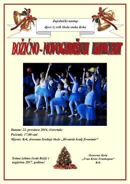 Datum: 22. prosinca 2016. (četvrtak) Početak: 17,00 sati Mjesto: Krk