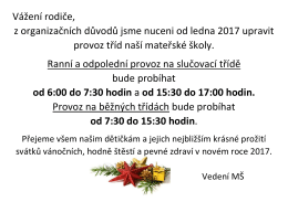 Vážení rodiče, z organizačních důvodů jsme nuceni od ledna 2017