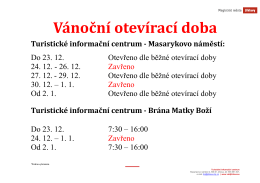 Do 23. 12. Otevřeno dle běžné otevírací doby 24. 12.