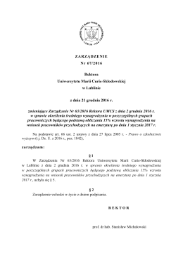 ZARZĄDZENIE Nr 67/2016 Rektora Uniwersytetu Marii