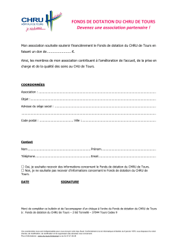 FONDS DE DOTATION DU CHRU DE TOURS Devenez une