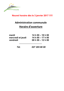 Nouvel horaire administration Dès le 03 janvier 2017, nouvel