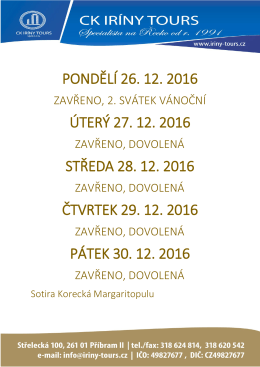 PONDĚL&Iacute; 26. 12. 2016 &Uacute;TER&Yacute; 27. 12. 2016 STŘEDA 28. 12. 2016