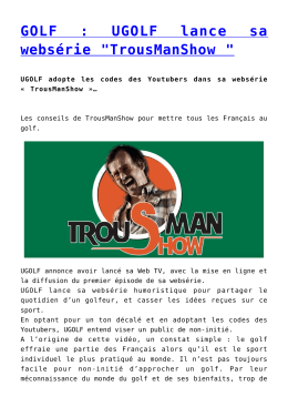GOLF : UGOLF lance sa webs&eacute;rie "TrousManShow "