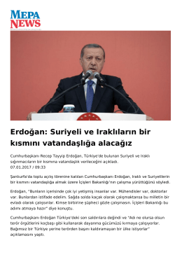 Erdoğan: Suriyeli ve Iraklıların bir kısmını vatandaşlığa