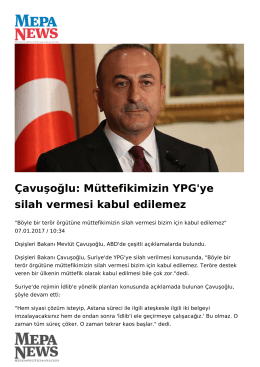 Çavuşoğlu: Müttefikimizin YPG`ye silah vermesi kabul