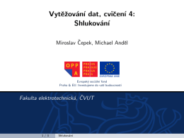 Vytežování dat, cvicení 4: Shlukování