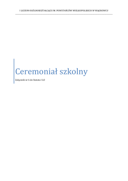 Ceremoniał szkolny - I Liceum Ogólnokształcące im. Powstańców