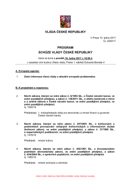 VL&Aacute;DA ČESK&Eacute; REPUBLIKY PROGRAM SCHŮZE VL&Aacute;DY ČESK&Eacute;