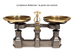 La balance Roberval : le pivot est central.