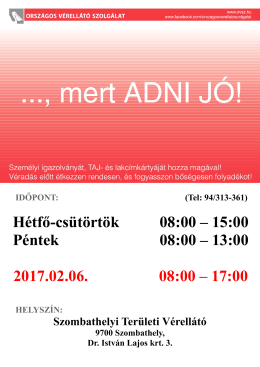 Hétfő-csütörtök 08:00 – 15:00 Péntek 08:00 – 13:00 2017.02.06. 08