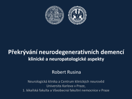 Robert Rusina: Překr&yacute;v&aacute;n&iacute; neurodegenerativn&iacute;ch demenc&iacute;