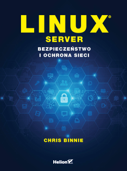 Linux Server. Bezpieczeństwo i ochrona sieci