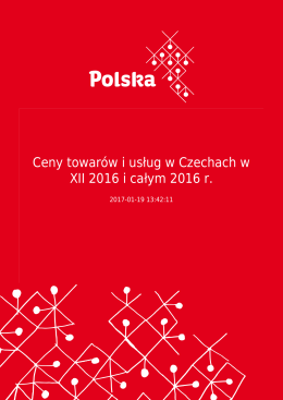 Ceny towarów i usług w Czechach w XII 2016 i całym 2016 r.