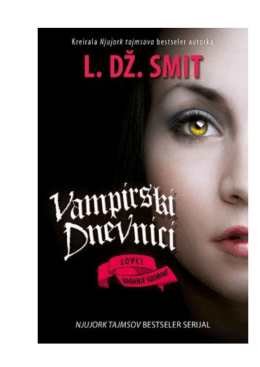 L. J. Smith – Vampirski dnevnici – 10. Lovci – Radjanje