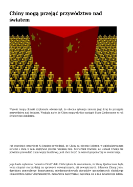 Chiny mogą przejąć przyw&oacute;dztwo nad światem