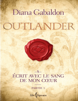 Outlander - 08.1 - &Eacute;crit avec le sang de mon c&oelig;ur
