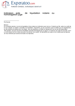 Indivision acte de liquidation notaire ou homologation juge