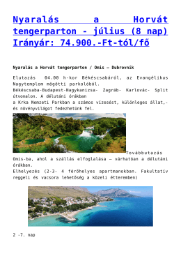Nyaral&aacute;s a Horv&aacute;t tengerparton - j&uacute;lius (8 nap) Ir&aacute;ny&aacute;r: 74.900.-Ft