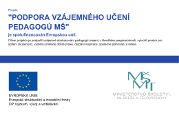 "PODPORA VZ&Aacute;JEMN&Eacute;HO UČEN&Iacute; PEDAGOGŮ M&Scaron;"