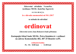 Zastupující lékař bude MUDr. Petra Kmínková v ordinaci na adrese