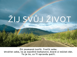 Žij svůj život.