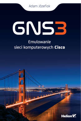 GNS3. Emulowanie sieci komputerowych Cisco