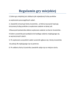 1.Celem gry miejskiej jest zdobycie jak największej