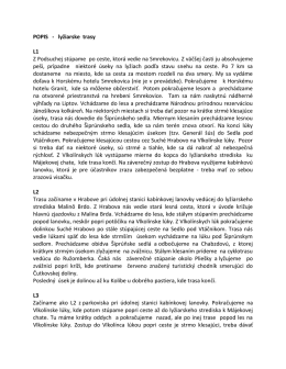 POPIS - lyžiarske trasy L1 Z Podsuchej stúpame po ceste, ktorá