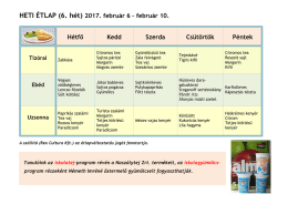 HETI &Eacute;TLAP (6. h&eacute;t) 2017. febru&aacute;r 6 &ndash; febru&aacute;r 10. H&eacute;tfő Kedd
