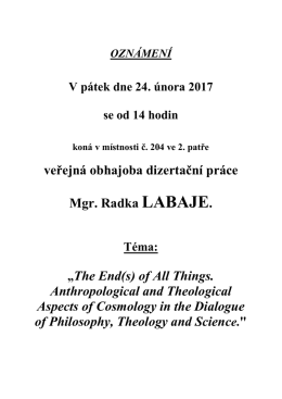 veřejná obhajoba dizertační práce Mgr. Radka LABAJE. „The End(s