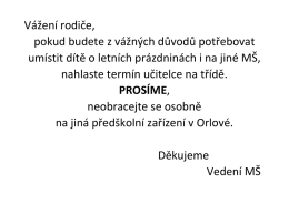 Vážení rodiče, pokud budete z vážných důvodů potřebovat umístit
