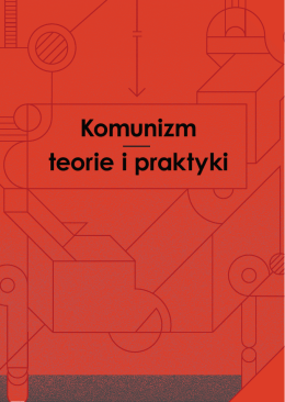 Komunizm teorie i praktyki - Instytut Badań Literackich PAN