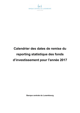 Dates de remise des rapports statistiques des fonds investissements