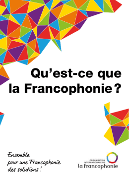 Qu`est-ce que la Francophonie - Organisation internationale de la