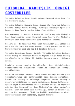 futbolda kardeşlik örneği gösterdiler
