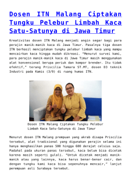 Dosen ITN Malang Ciptakan Tungku Pelebur Limbah Kaca Satu