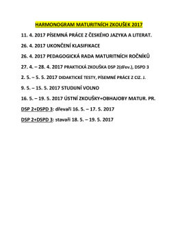 harmonogram maturitn&iacute;ch zkou&scaron;ek 2017 11. 4. 2017 p&iacute;semn&aacute; pr&aacute;ce