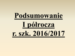 Podsumowanie I półrocza r. szk. 2016/2017