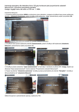 Instrukcję stosujemy dla dekodera Ariva 102,gdy konieczne jest