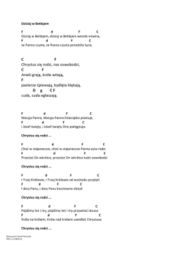 C       F Chrystus się rodzi, nas oswobodzi, C       F Anieli grają, króle