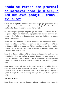 Kada se Pernar ode provesti na karneval onda je klaun, a