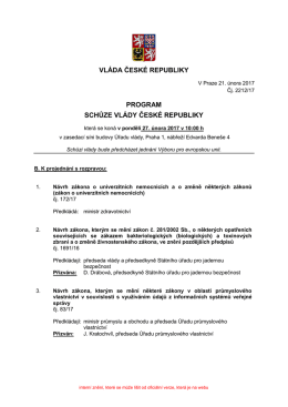 VL&Aacute;DA ČESK&Eacute; REPUBLIKY PROGRAM SCHŮZE VL&Aacute;DY ČESK&Eacute;