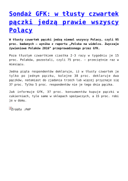 Sondaż GFK: w tłusty czwartek pączki jedzą prawie wszyscy Polacy